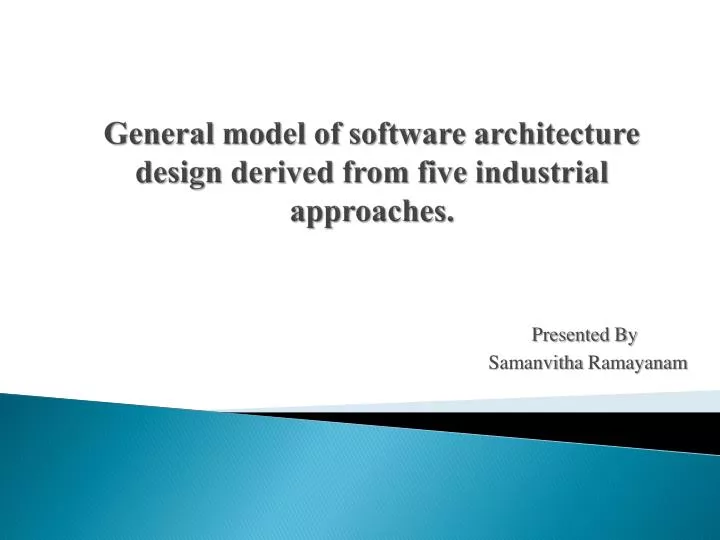 general model of software architecture design derived from five industrial approaches
