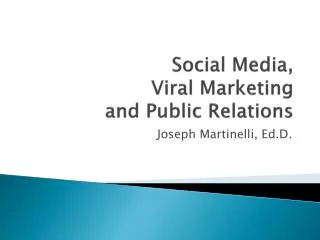 Social Media, Viral Marketing and Public Relations