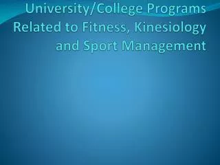 University/College Programs Related to Fitness, Kinesiology and Sport Management
