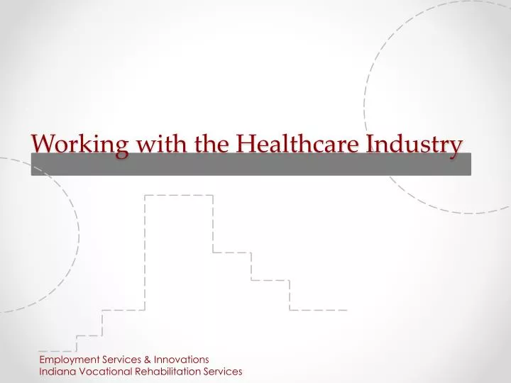working with the healthcare industry