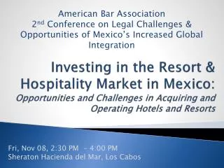 Investing in the Resort &amp; Hospitality Market in Mexico: Opportunities and Challenges in Acquiring and Operating Hote
