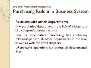 DPS 304 : Procurement Management Purchasing Role in a Business System