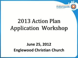 2013 Action Plan Application Workshop