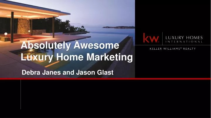 absolutely awesome luxury home marketing