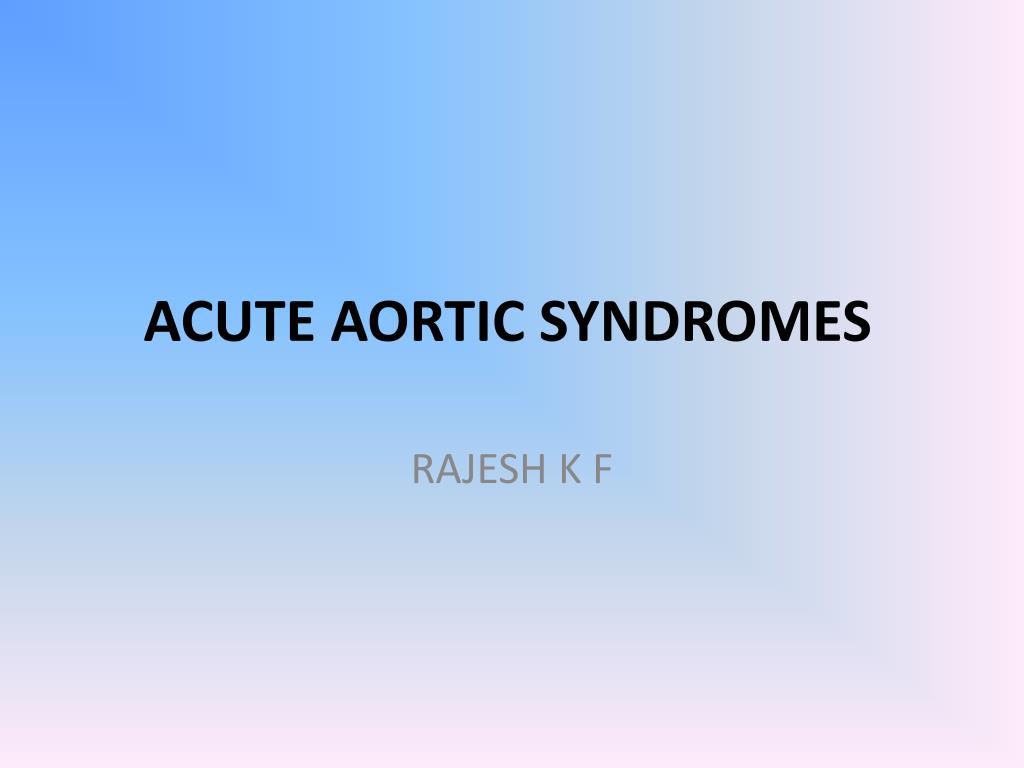 PPT - ACUTE AORTIC SYNDROMES PowerPoint Presentation, free download ...