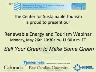 The Center for Sustainable Tourism is proud to present our Renewable Energy and Tourism Webinar Monday, May 26th 1