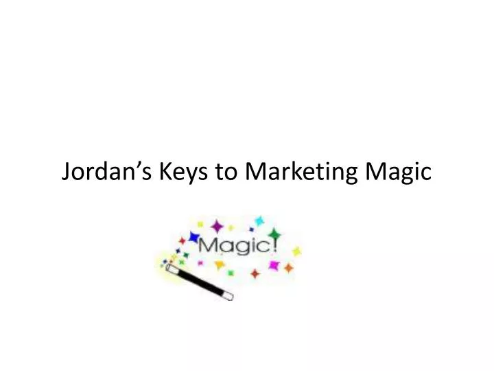 jordan s keys to marketing magic