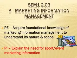 SEM1 2.03 A - Marketing information management