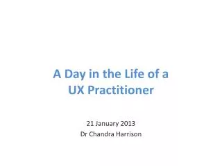 A Day in the Life of a UX Practitioner