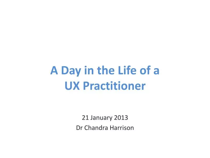 a day in the life of a ux practitioner