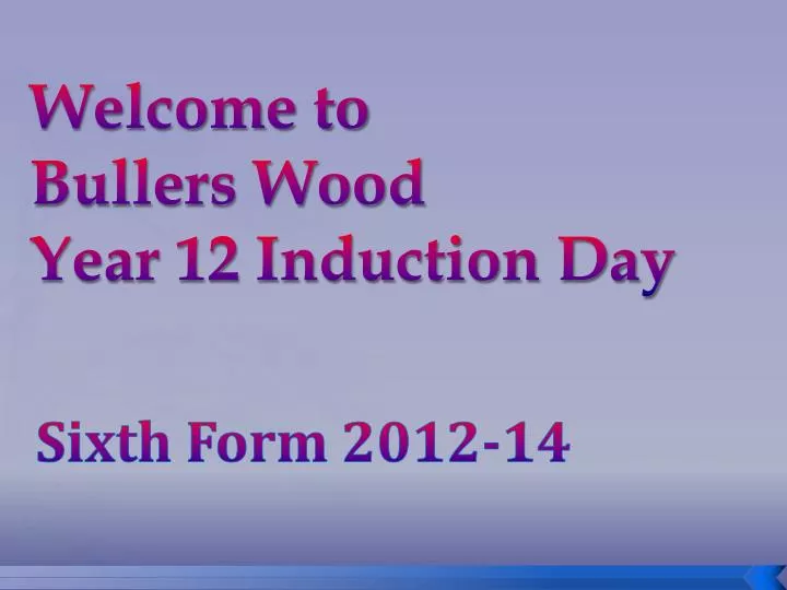 welcome to bullers wood year 12 induction day