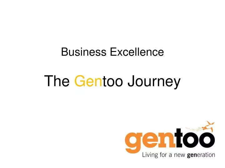 business excellence the gen too journey