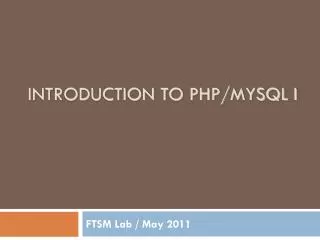 INTRODUCTION TO PHP/ mySQL I