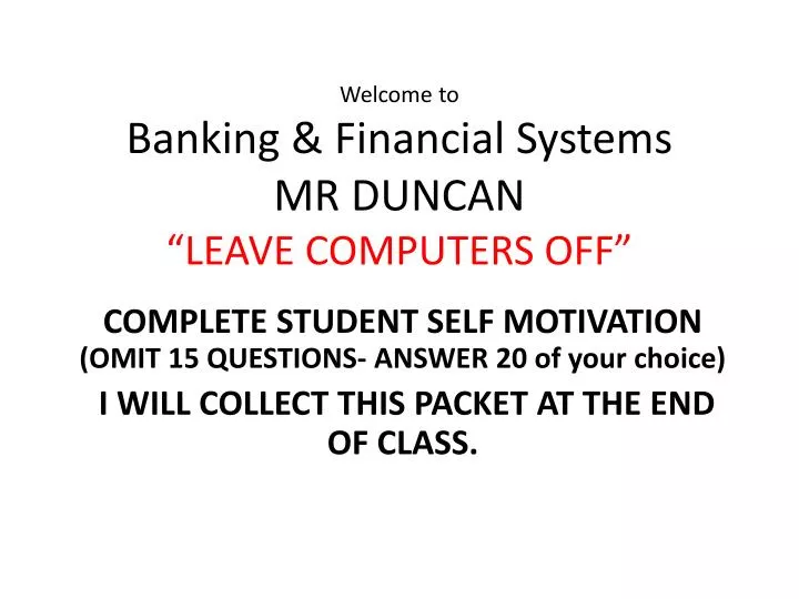 welcome to banking financial systems mr duncan leave computers off