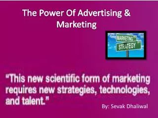 The Power Of Advertising &amp; Marketing