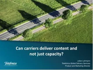 Can carriers deliver content and not just capacity?