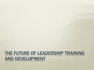 The Future of Leadership Training and Development
