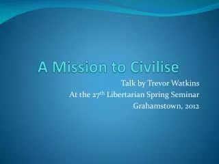A Mission to Civilise