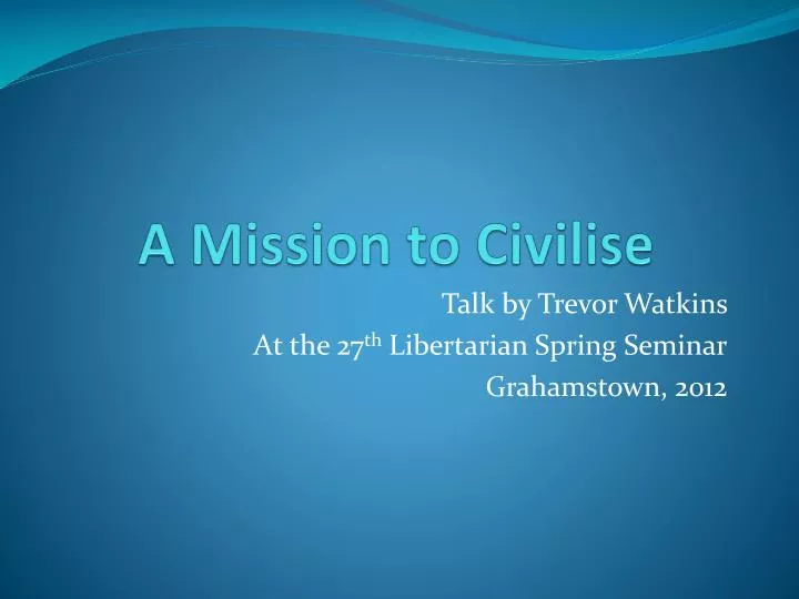 a mission to civilise
