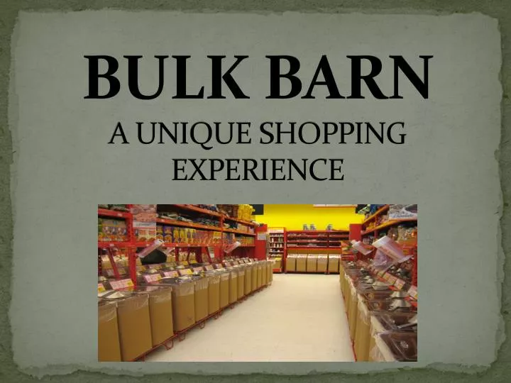 bulk barn a unique shopping experience