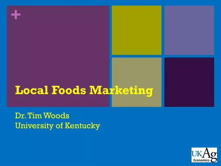 local foods marketing dr tim woods university of kentucky