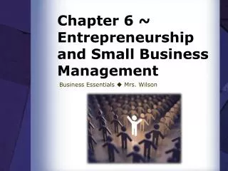 Chapter 6 ~ Entrepreneurship and Small Business Management