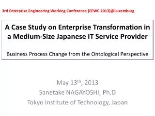 May 13 th , 2013 Sanetake NAGAYOSHI, Ph.D Tokyo Institute of Technology, Japan