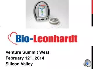 Venture Summit West February 12 th , 2014 Silicon Valley