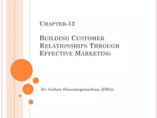 Chapter-12 Building Customer Relationships Through Effective Marketing