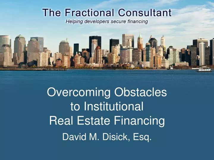 overcoming obstacles to institutional real estate financing