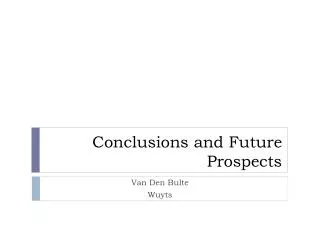 Conclusions and Future Prospects