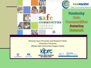 Kentucky Injury Prevention and Research Center University of Kentucky Affiliate Safe Communities Support Center
