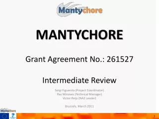 MANTYCHORE Grant Agreement No.: 261527 Intermediate Review