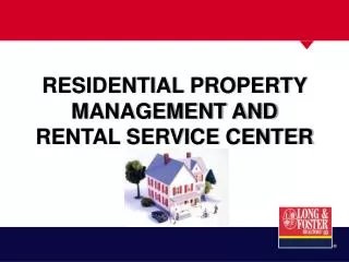 RESIDENTIAL PROPERTY MANAGEMENT AND RENTAL SERVICE CENTER