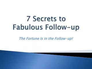 7 Secrets to Fabulous Follow-up