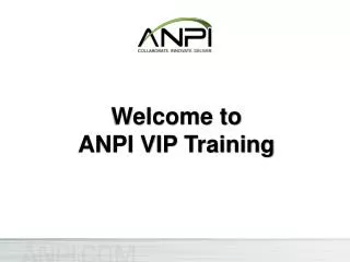 Welcome to ANPI VIP Training