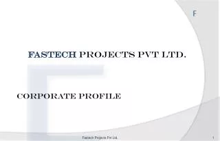 Fastech Projects Pvt Ltd. Corporate Profile