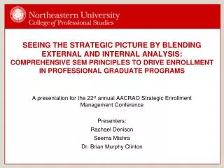 A presentation for the 22 st annual AACRAO Strategic Enrollment Management Conference Presenters: Rachael Denison Seema