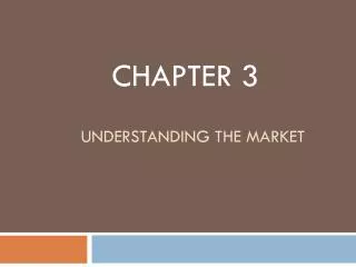 Understanding the market