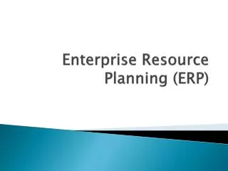 Enterprise Resource Planning (ERP)