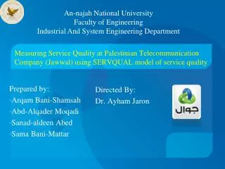 Measuring Service Quality at Palestinian Telecommunication Company ( Jawwal ) using SERVQUAL model of service quality