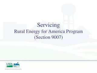 Servicing Rural Energy for America Program (Section 9007)