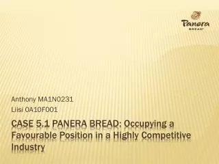 Case 5.1 Panera bread: Occupying a Favourable Position in a Highly Competitive Industry