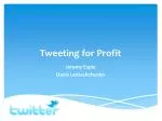 Tweeting for Profit