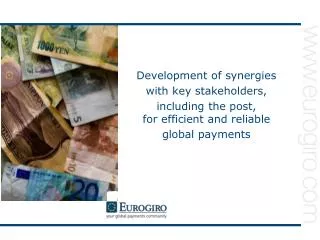 Development of synergies with key stakeholders, including the post, for efficient and reliable global payments