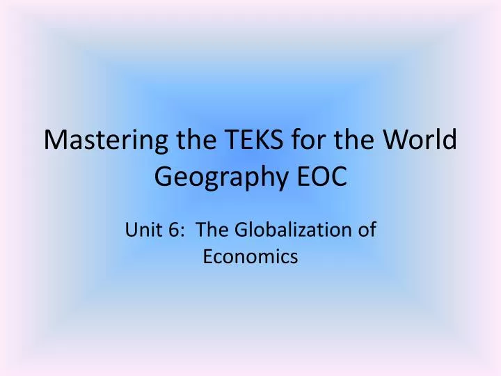 mastering the teks for the world geography eoc