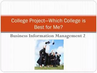 College Project—Which College is Best for Me?