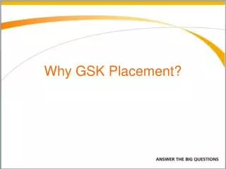 Why GSK Placement ?