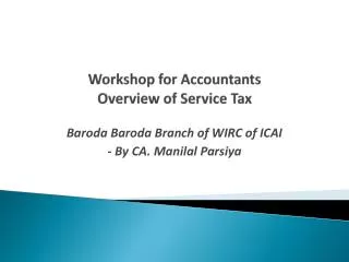 Workshop for Accountants Overview of Service Tax