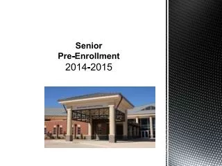 Senior Pre-Enrollment 2014-2015